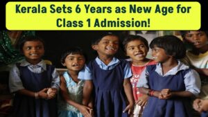 Kerala’s Big Update: New Class 1 Admission Guidelines for 2026-27 Announced—Here’s the Revised Age Limit