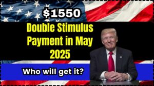 $1550 Double Stimulus Payment in May 2025