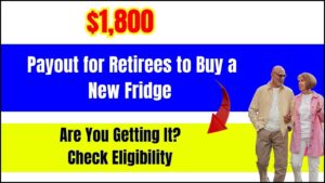 $1,800 Payout for Retirees to Buy a New Fridge
