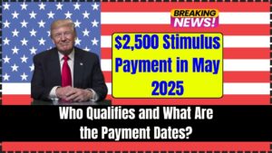 $2,500 Stimulus Payment in May 2025