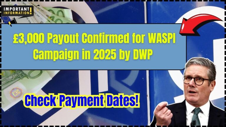 £3,000 Payout Confirmed for WASPI Campaign in 2025 by DWP