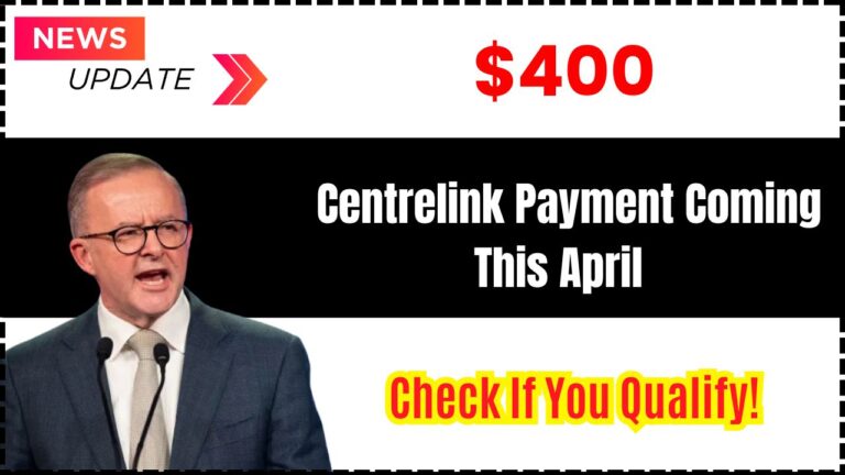 $400 Centrelink Payment Coming This April