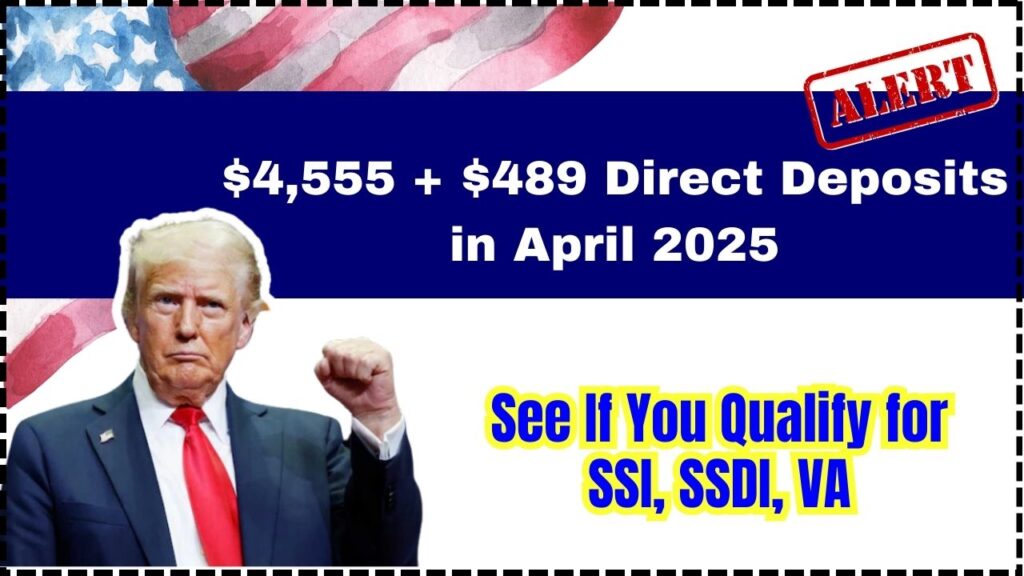 $4,555 + $489 Direct Deposits in April 2025 – See If You Qualify for SSI, SSDI, VA 1 $4,555 + $489 Direct Deposits in April 2025