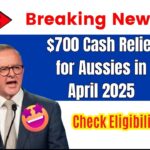 $700 Cash Relief for Aussies in April 2025