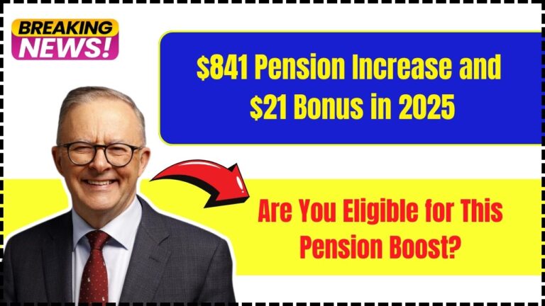 $841 Pension Increase and $21 Bonus in 2025