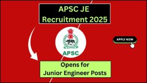 APSC JE Recruitment 2025