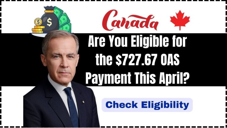 Are You Eligible for the $727.67 OAS Payment This April