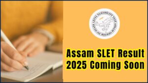 Assam SLET Result 2025 Coming Soon