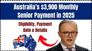 Australia’s $3,900 Monthly Senior Payment in 2025