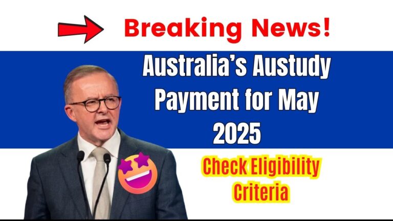Australia’s Austudy Payment for May 2025