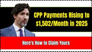 CPP Payments Rising to $1,502/Month in 2025