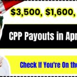 CPP Payouts of $3,500, $1,600, $1,100 in April 2025