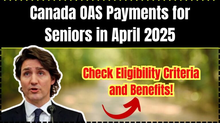 Canada OAS Payments for Seniors in April 2025