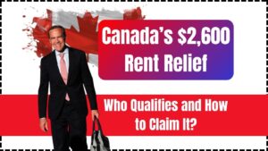Canada’s $2,600 Rent Relief in 2025
