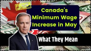 Canada’s Minimum Wage Increase in May 2025