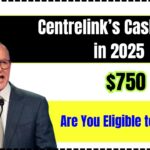 Centrelink’s $750 Cash Boost in 2025