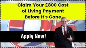 Claim Your £800 Cost of Living Payment Before It’s Gone