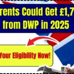 Parents Could Get £1,767 from DWP in 2025