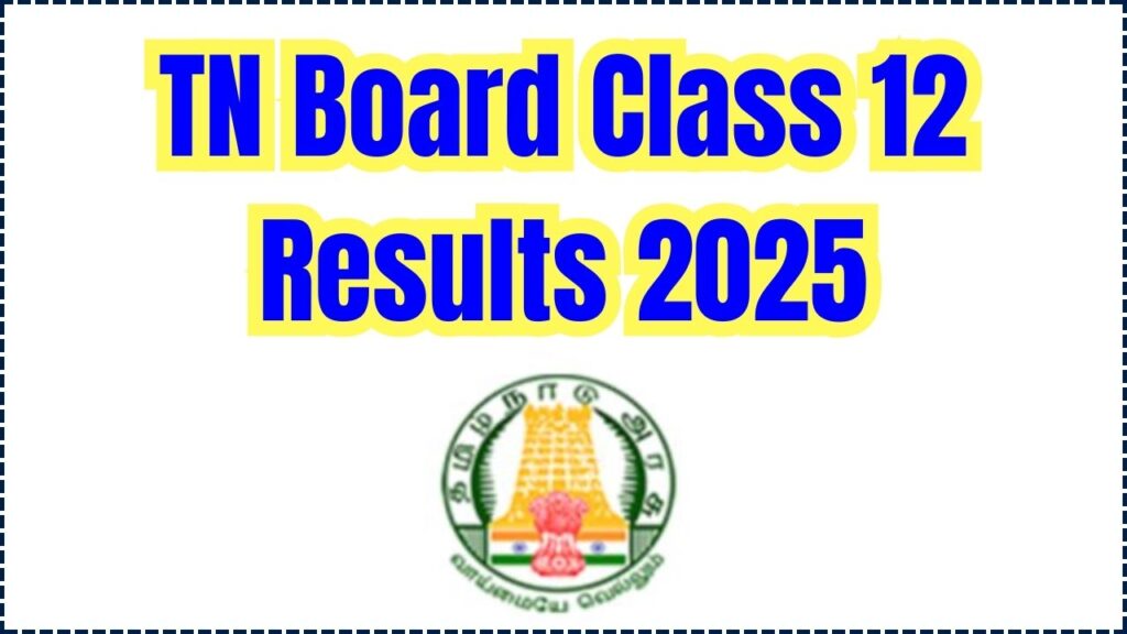 TN Board Class 12 Results 2025: Date, Time & Official Link – Don’t Miss This! 1 TN Board Class 12 Results 2025