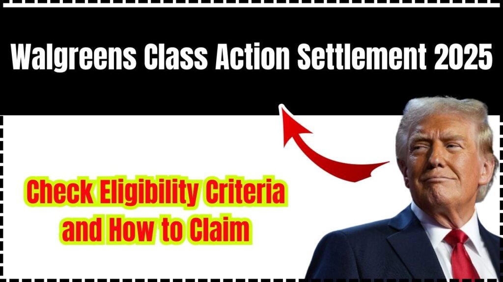 Walgreens Class Action Settlement 2025: Check Eligibility Criteria and How to Claim! 1 Walgreens Class Action Settlement 2025