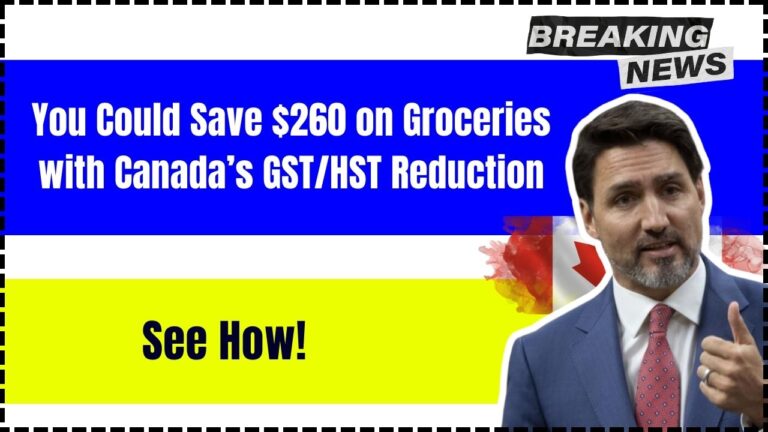 You Could Save $260 on Groceries with Canada’s GST/HST Reduction