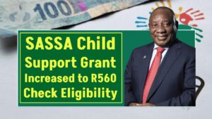 SASSA Child Grant Boost to R560 Starting April 2025 – Check If You Are Eligible to Get It