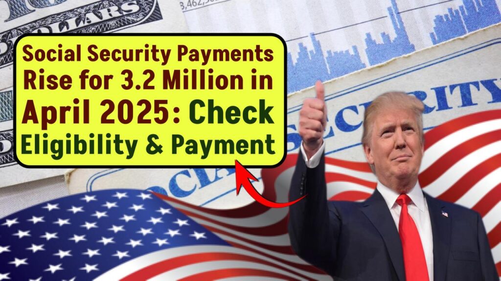 Social Security Payments to Rise for 3.2 Million Americans in April 2025: Check Eligibility Criteria and Updated Payment Amount! 1 Social Security Payments to Rise for 3.2 Million Americans