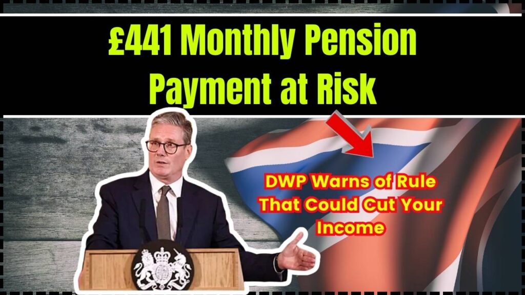 £441 Monthly Pension Payment at Risk; DWP Warns of Rule That Could Cut Your Income 1 £441 Monthly Pension Payment at Risk