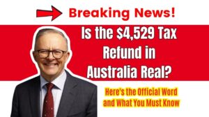 Is the $4,529 Tax Refund in Australia Real