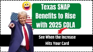 Texas SNAP Benefits to Rise with 2025 COLA